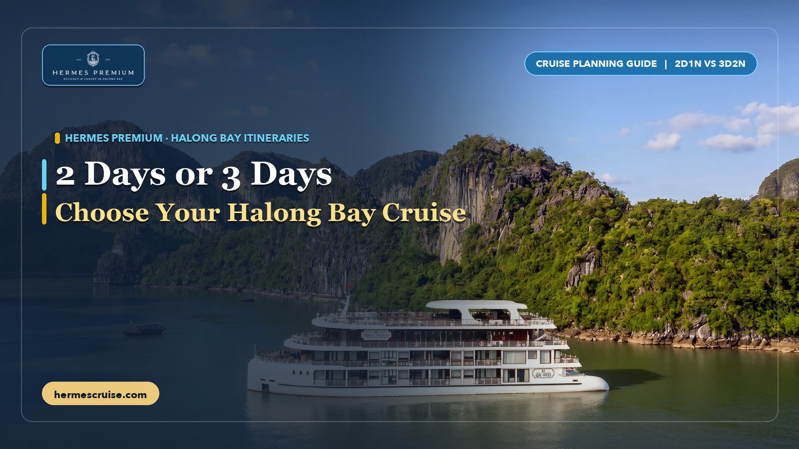 Hermes Premium cruise ship in Halong Bay beside limestone cliffs, a 2 days 1 night vs 3 days 2 nights guide